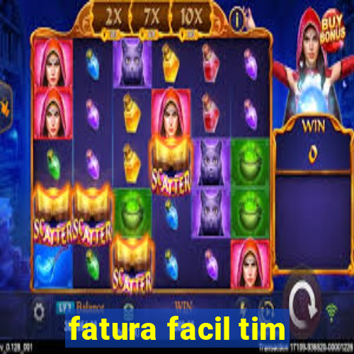 fatura facil tim